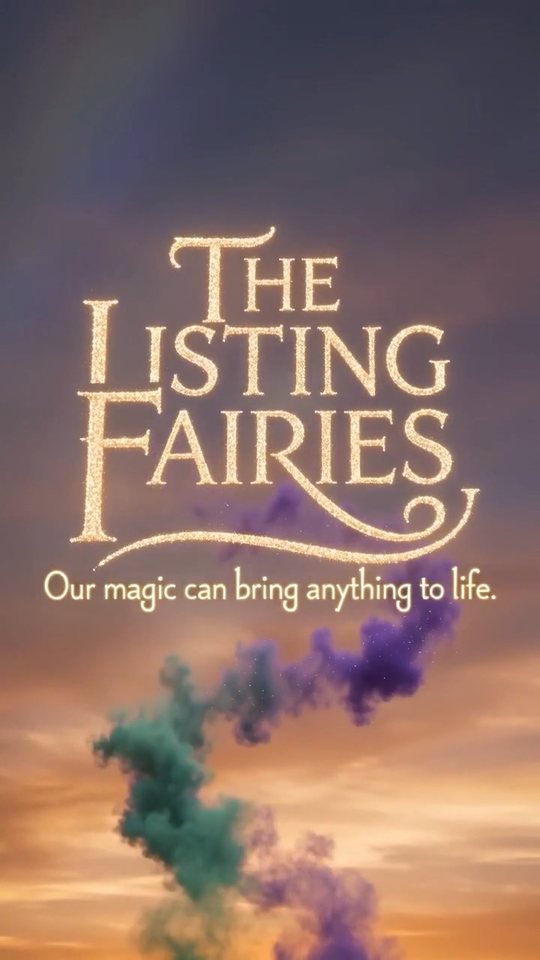 The Listing Fairies end card: gold logotype over a desert sunset with teal and purple smoke, and the line Our magic can bring anything to life